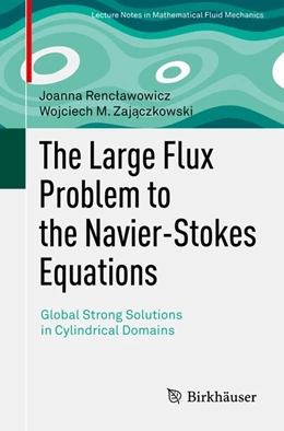 Abbildung von Renclawowicz / Zajaczkowski | The Large Flux Problem to the Navier-Stokes Equations | 1. Auflage | 2019 | beck-shop.de