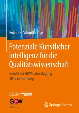 Abbildung von Schmitt | Potenziale Künstlicher Intelligenz für die Qualitätswissenschaft | 1. Auflage | 2019 | beck-shop.de