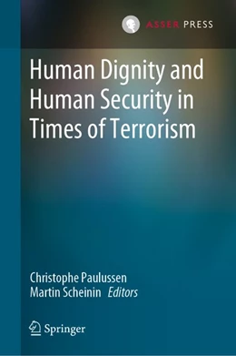 Abbildung von Paulussen / Scheinin | Human Dignity and Human Security in Times of Terrorism | 1. Auflage | 2019 | beck-shop.de