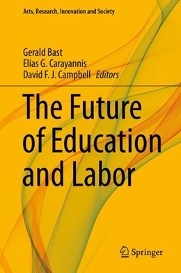 Abbildung von Bast / Carayannis | The Future of Education and Labor | 1. Auflage | 2019 | beck-shop.de