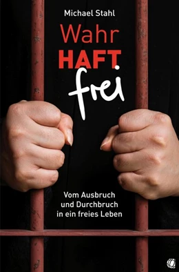Abbildung von Stahl | WahrHAFT frei | 1. Auflage | 2019 | beck-shop.de