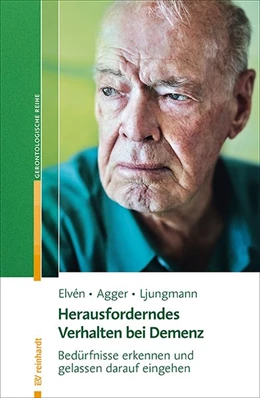Abbildung von Elvén / Agger | Herausforderndes Verhalten bei Demenz | 1. Auflage | 2020 | beck-shop.de