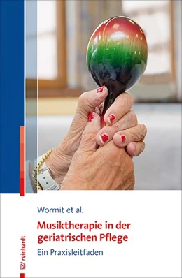 Abbildung von Wormit / Hillecke | Musiktherapie in der geriatrischen Pflege | 1. Auflage | 2020 | beck-shop.de