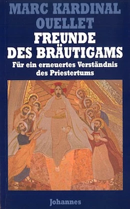 Abbildung von Ouellet | Freunde des Bräutigams | 1. Auflage | 2020 | beck-shop.de