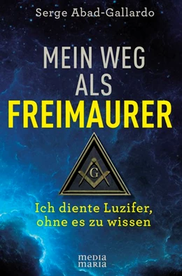 Abbildung von Abad-Gallardo | Mein Weg als Freimaurer | 1. Auflage | 2020 | beck-shop.de