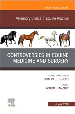 Abbildung von MacKay | Controversies in Equine Medicine and Surgery, An Issue of Veterinary Clinics of North America: Equine Practice | 1. Auflage | 2019 | beck-shop.de