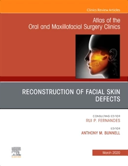 Abbildung von Bunnell | Reconstruction of Facial Skin Defects, An Issue of Atlas of the Oral & Maxillofacial Surgery Clinics | 1. Auflage | 2020 | beck-shop.de