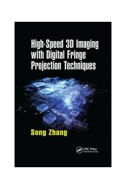 Abbildung von Zhang | High-Speed 3D Imaging with Digital Fringe Projection Techniques | 1. Auflage | 2019 | beck-shop.de