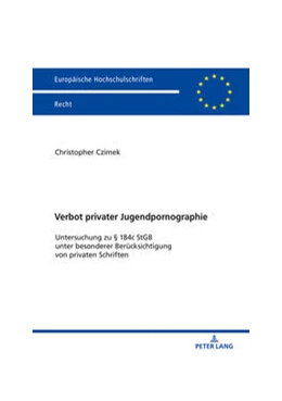Abbildung von Czimek | Verbot privater Jugendpornographie | 1. Auflage | 2019 | 6122 | beck-shop.de