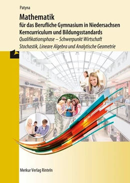 Abbildung von Patyna | Mathematik für das Berufliche Gymnasium in Niedersachsen - Kerncurriculum und Bildungstandards | 1. Auflage | 2020 | beck-shop.de