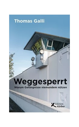 Abbildung von Galli | Weggesperrt | 1. Auflage | 2020 | beck-shop.de