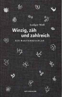 Abbildung von Weß / Schalansky | Winzig, zäh und zahlreich | 1. Auflage | 2020 | beck-shop.de