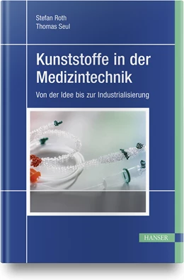 Abbildung von Roth / Seul | Kunststoffe in der Medizintechnik | 1. Auflage | 2020 | beck-shop.de