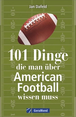 Abbildung von Dafeld | 101 Dinge, die man über American Football wissen muss | 1. Auflage | 2020 | beck-shop.de