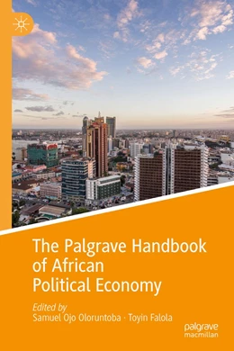 Abbildung von Oloruntoba / Falola | The Palgrave Handbook of African Political Economy | 1. Auflage | 2020 | beck-shop.de
