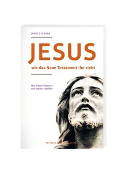 Abbildung von Dunn | Jesus - wie das neue Testament ihn sieht | 1. Auflage | 2020 | beck-shop.de
