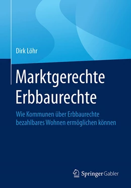 Abbildung von Löhr | Marktgerechte Erbbaurechte | 1. Auflage | 2020 | beck-shop.de