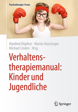 Abbildung von Döpfner / Hautzinger | Verhaltenstherapiemanual: Kinder und Jugendliche | 1. Auflage | 2020 | beck-shop.de