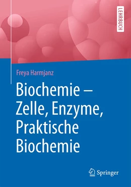 Abbildung von Harmjanz | Biochemie - Zelle, Enzyme, Praktische Biochemie | 1. Auflage | 2021 | beck-shop.de