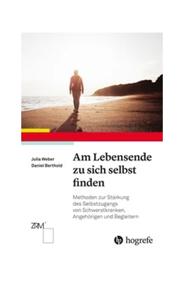 Abbildung von Weber / Berthold | Am Lebensende zu sich selbst finden | 1. Auflage | 2020 | beck-shop.de