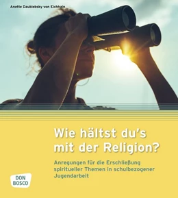 Abbildung von Daublebsky von Eichhain / Jugendpastoralinstitut (JPI) | Wie hältst du's mit der Religion? | 1. Auflage | 2020 | beck-shop.de