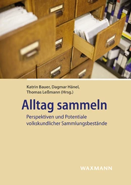 Abbildung von Bauer / Hänel | Alltag sammeln | 1. Auflage | 2020 | beck-shop.de
