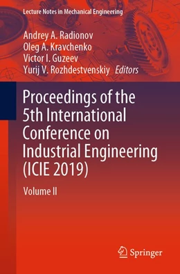 Abbildung von Radionov / Kravchenko | Proceedings of the 5th International Conference on Industrial Engineering (ICIE 2019) | 1. Auflage | 2019 | beck-shop.de