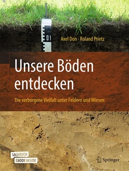 Abbildung von Don / Prietz | Unsere Böden entdecken - Die verborgene Vielfalt unter Feldern und Wiesen | 1. Auflage | 2019 | beck-shop.de