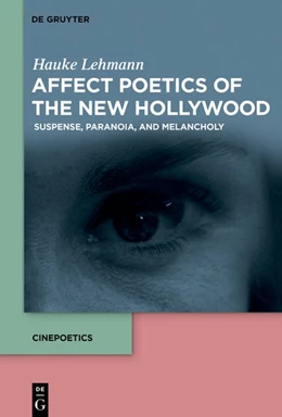 Abbildung von Lehmann | Affect Poetics of the New Hollywood | 1. Auflage | 2019 | beck-shop.de