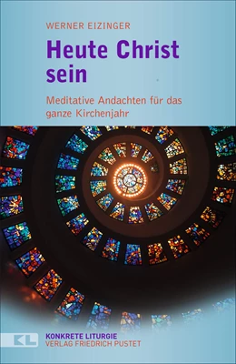 Abbildung von Eizinger | Heute Christ sein | 1. Auflage | 2020 | beck-shop.de