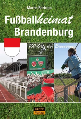 Abbildung von Bertram | Fußballheimat Brandenburg | 1. Auflage | 2020 | beck-shop.de