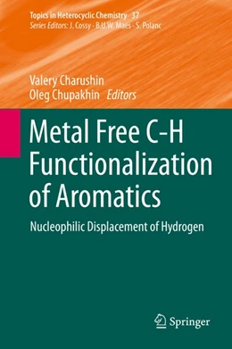 Abbildung von Charushin / Chupakhin | Metal Free C-H Functionalization of Aromatics | 1. Auflage | 2014 | beck-shop.de
