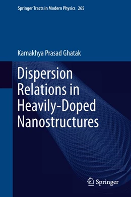 Abbildung von Ghatak | Dispersion Relations in Heavily-Doped Nanostructures | 1. Auflage | 2015 | beck-shop.de