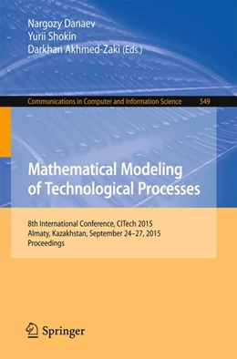 Abbildung von Danaev / Shokin | Mathematical Modeling of Technological Processes | 1. Auflage | 2015 | beck-shop.de