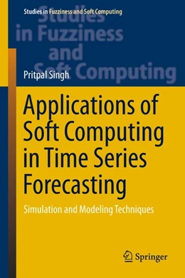 Abbildung von Singh | Applications of Soft Computing in Time Series Forecasting | 1. Auflage | 2015 | beck-shop.de
