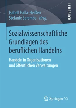 Abbildung von Halla-Heißen / Saremba | Sozialwissenschaftliche Grundlagen des beruflichen Handelns | 1. Auflage | 2016 | beck-shop.de