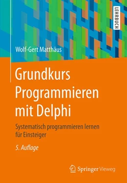 Abbildung von Matthäus | Grundkurs Programmieren mit Delphi | 5. Auflage | 2016 | beck-shop.de