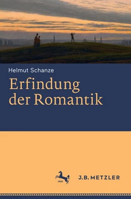 Abbildung von Schanze | Erfindung der Romantik | 1. Auflage | 2018 | beck-shop.de