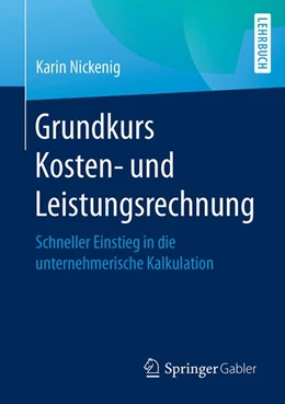 Abbildung von Nickenig | Grundkurs Kosten- und Leistungsrechnung | 1. Auflage | 2017 | beck-shop.de