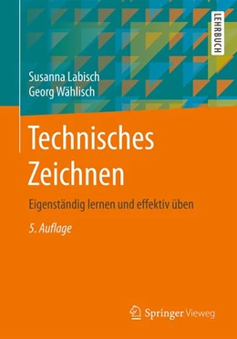 Abbildung von Labisch / Wählisch | Technisches Zeichnen | 5. Auflage | 2017 | beck-shop.de