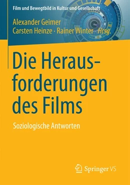 Abbildung von Geimer / Heinze | Die Herausforderungen des Films | 1. Auflage | 2017 | beck-shop.de