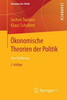 Abbildung von Sunken / Schubert | Ökonomische Theorien der Politik | 2. Auflage | 2017 | beck-shop.de