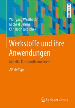 Abbildung von Weißbach / Dahms | Werkstoffe und ihre Anwendungen | 20. Auflage | 2018 | beck-shop.de