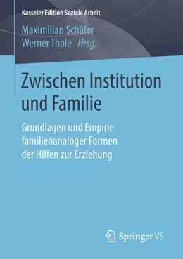 Abbildung von Schäfer / Thole | Zwischen Institution und Familie | 1. Auflage | 2018 | beck-shop.de
