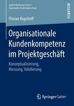 Abbildung von Kopshoff | Organisationale Kundenkompetenz im Projektgeschäft | 1. Auflage | 2018 | beck-shop.de