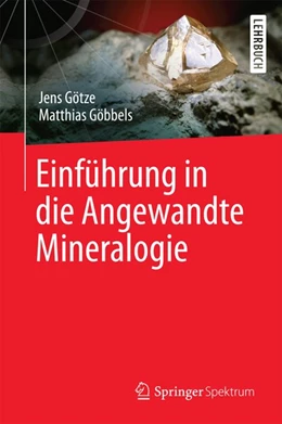 Abbildung von Götze / Göbbels | Einführung in die Angewandte Mineralogie | 1. Auflage | 2017 | beck-shop.de