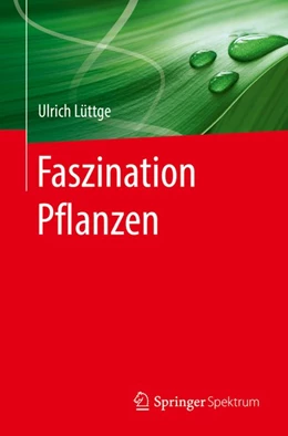 Abbildung von Lüttge | Faszination Pflanzen | 1. Auflage | 2017 | beck-shop.de