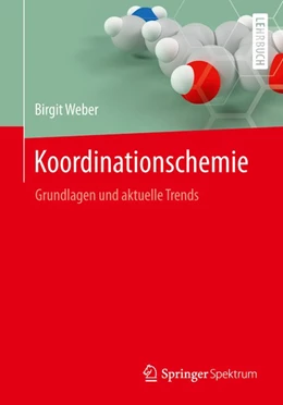 Abbildung von Weber | Koordinationschemie | 1. Auflage | 2014 | beck-shop.de