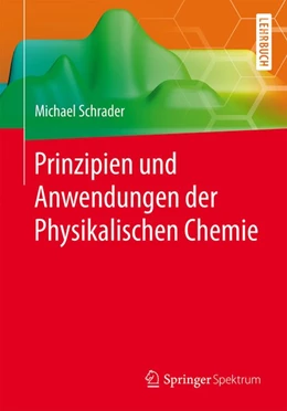 Abbildung von Schrader | Prinzipien und Anwendungen der Physikalischen Chemie | 1. Auflage | 2016 | beck-shop.de