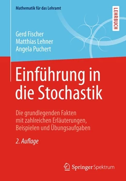 Abbildung von Fischer / Lehner | Einführung in die Stochastik | 2. Auflage | 2015 | beck-shop.de
